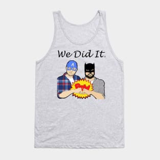 We Did It! Tank Top